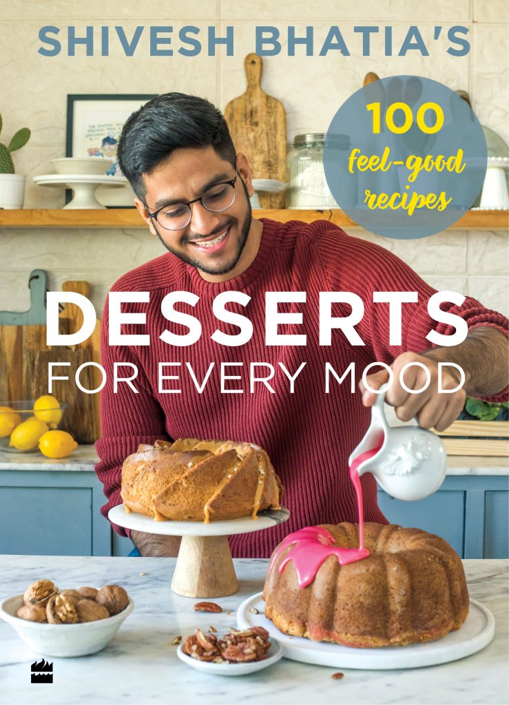 Desserts for Every Mood by Shivesh Bhatia